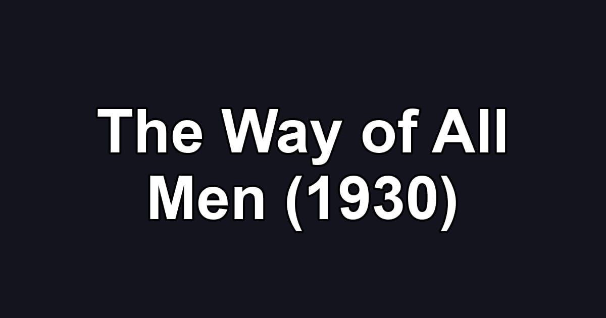 The Way of All Men (1930)