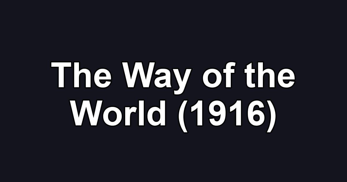 The Way of the World (1916)