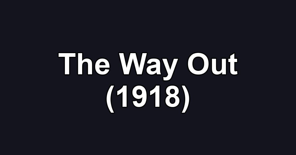 The Way Out (1918)