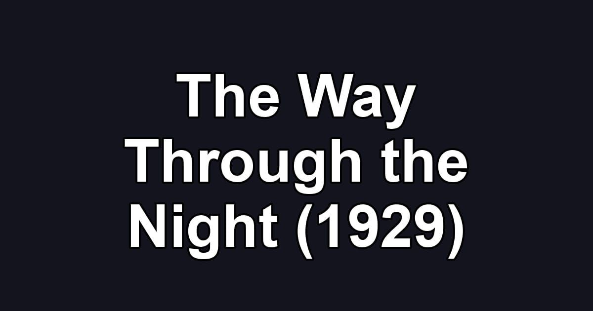 The Way Through the Night (1929)