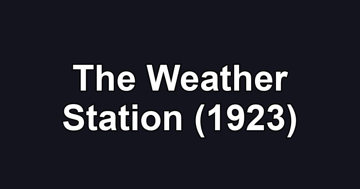 The Weather Station (1923)