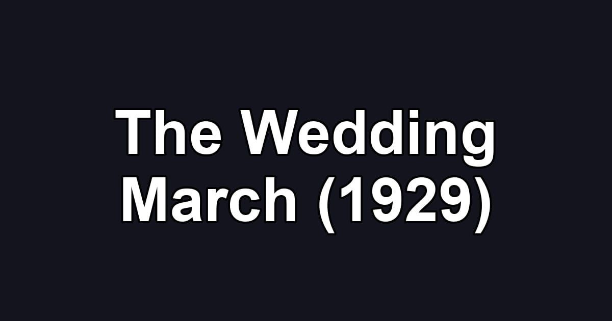 The Wedding March (1929)