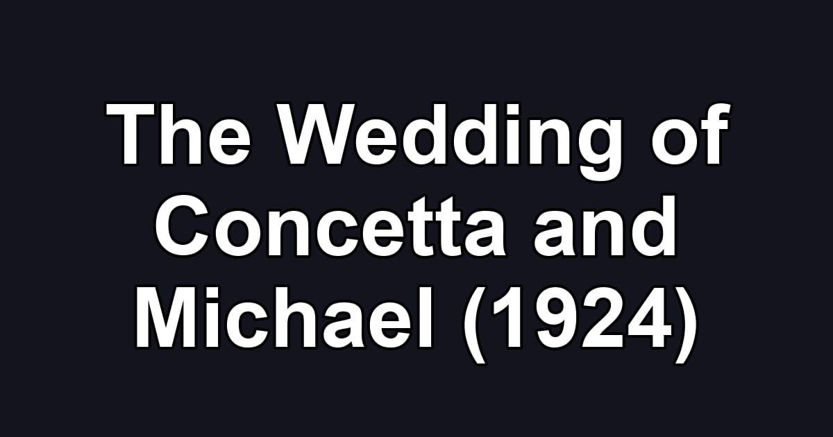 The Wedding of Concetta and Michael (1924)