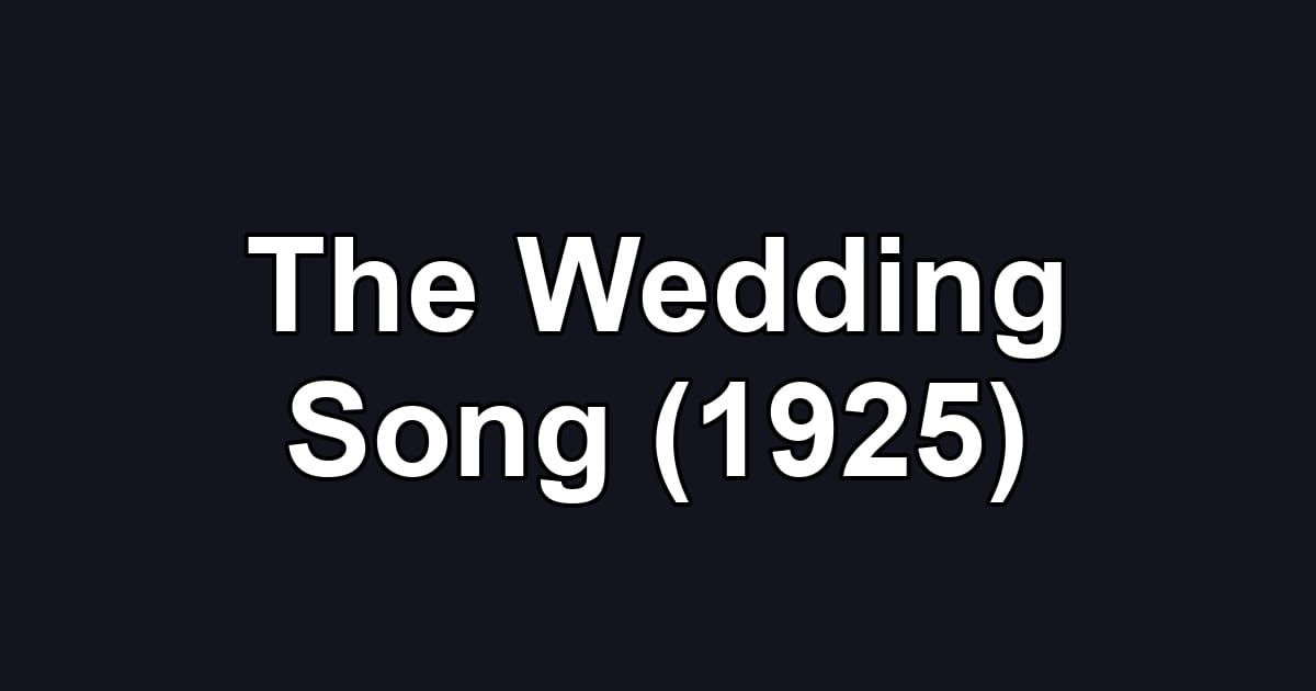 The Wedding Song (1925)