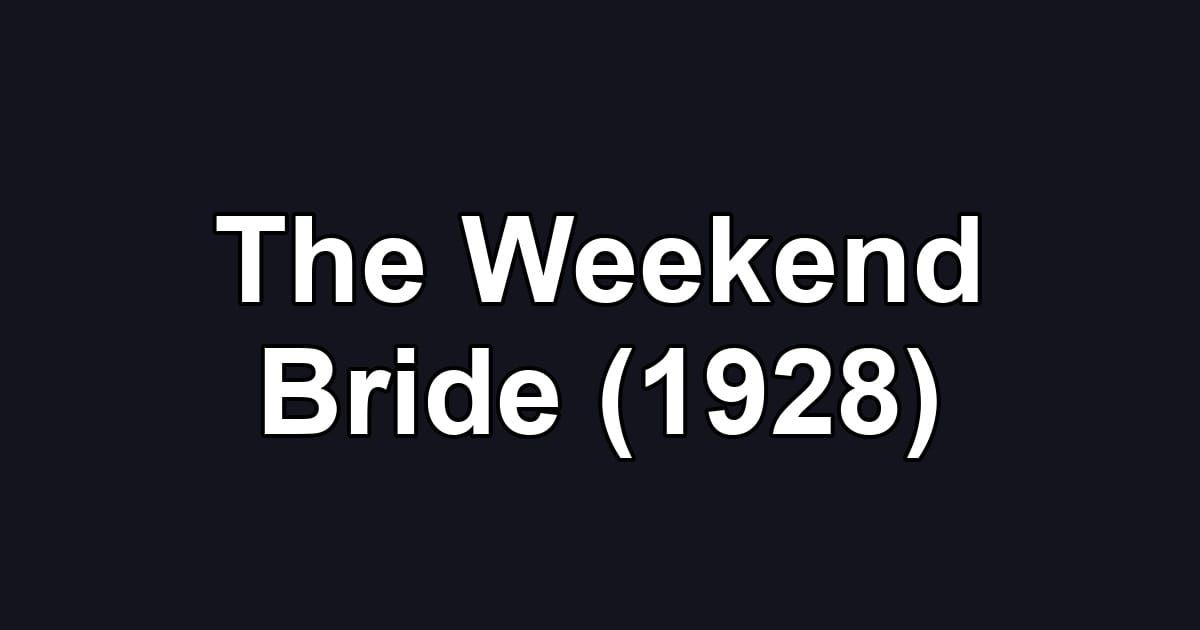 The Weekend Bride (1928)