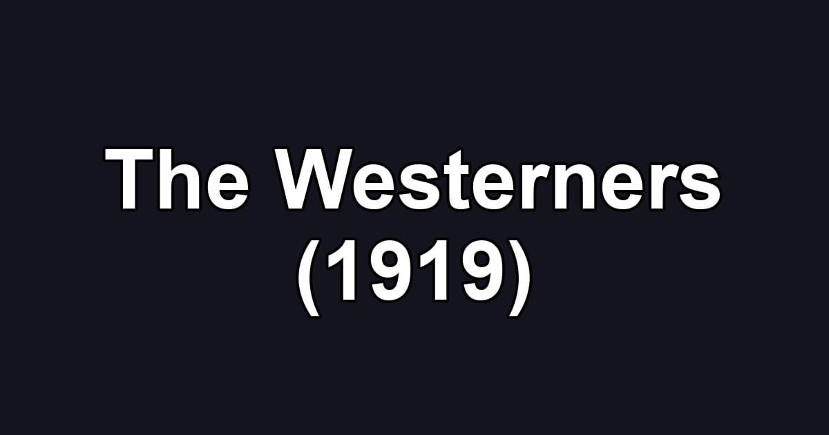 The Westerners (1919)