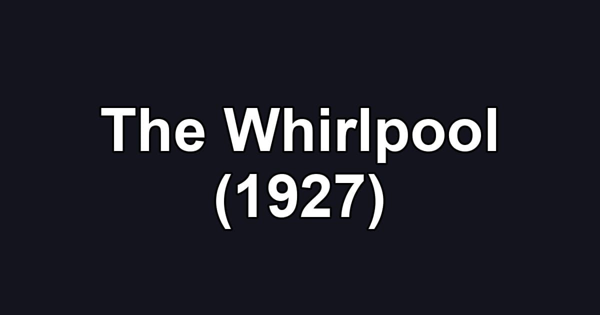 The Whirlpool (1927)