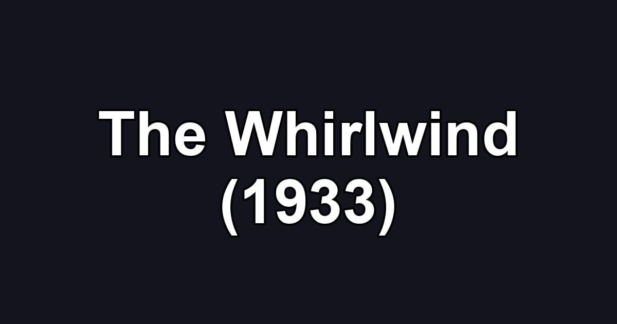 The Whirlwind (1933)