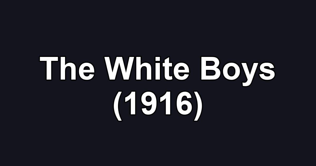 The White Boys (1916)