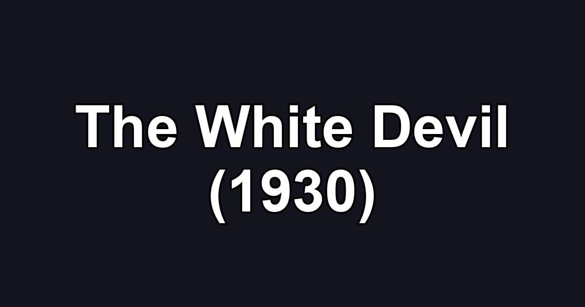 The White Devil (1930)