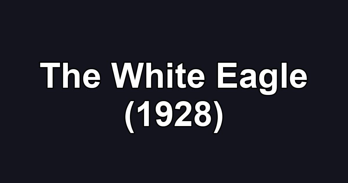 The White Eagle (1928)