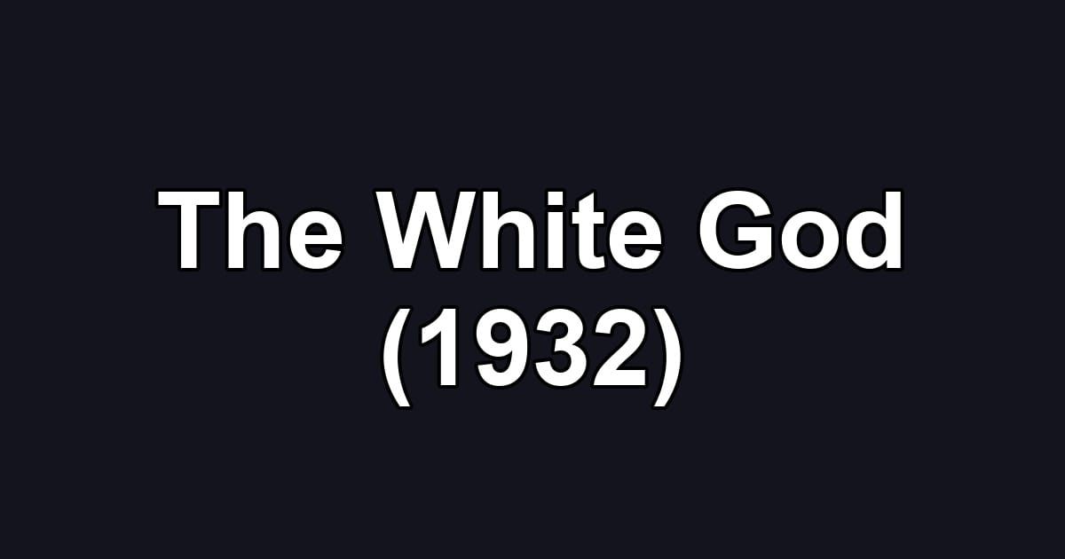 The White God (1932)