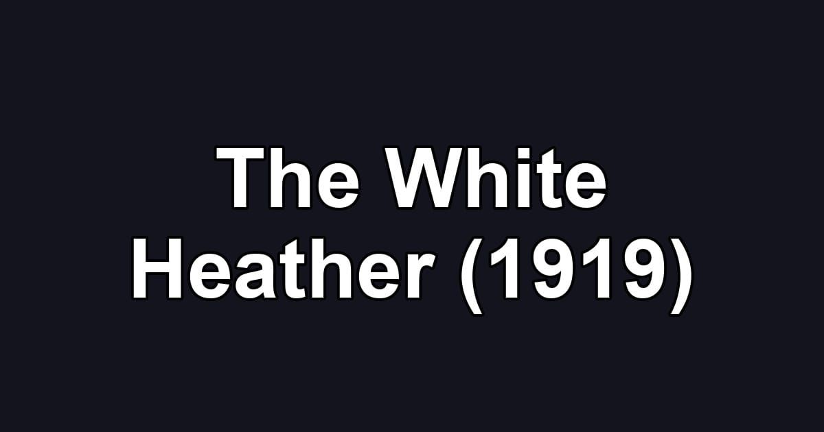 The White Heather (1919)