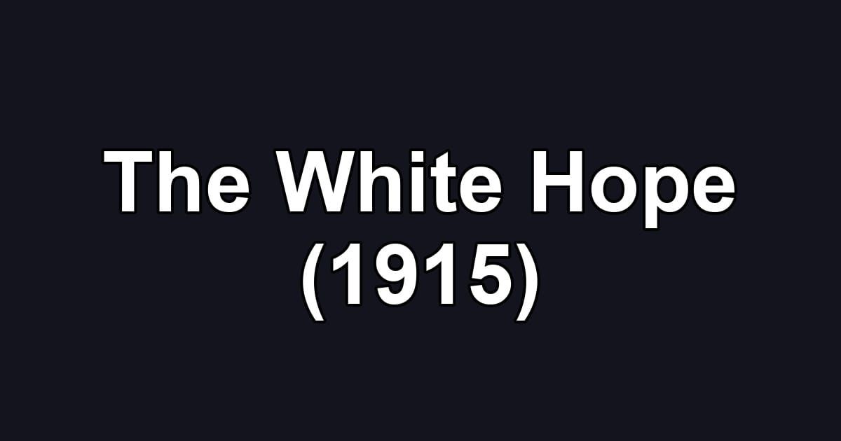 The White Hope (1915)
