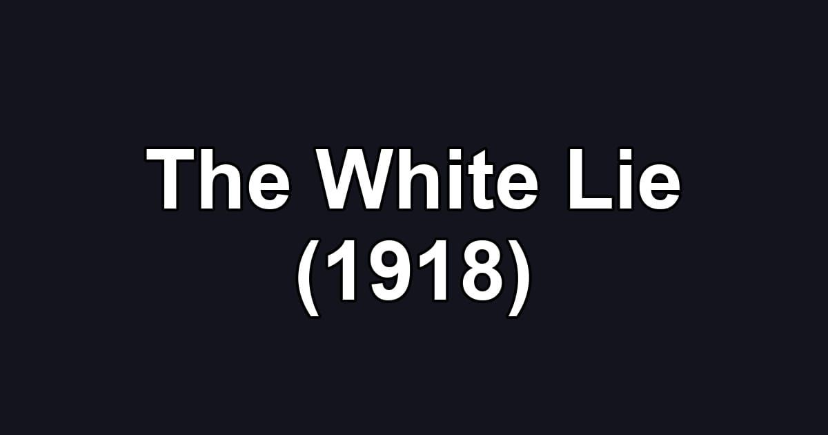The White Lie (1918)