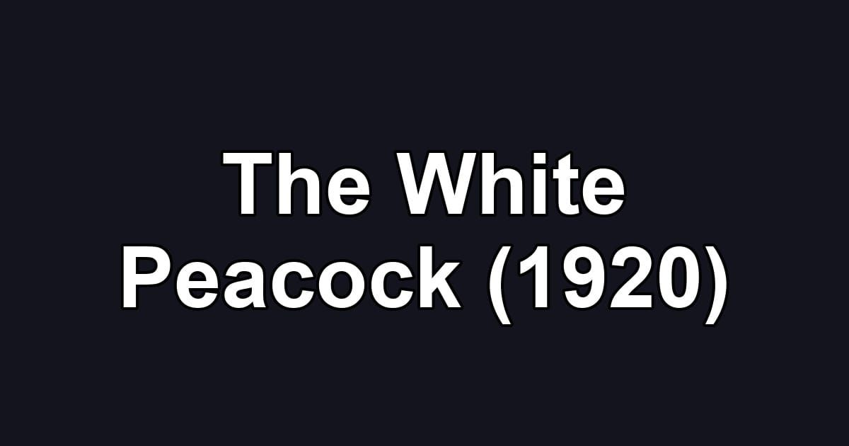 The White Peacock (1920)
