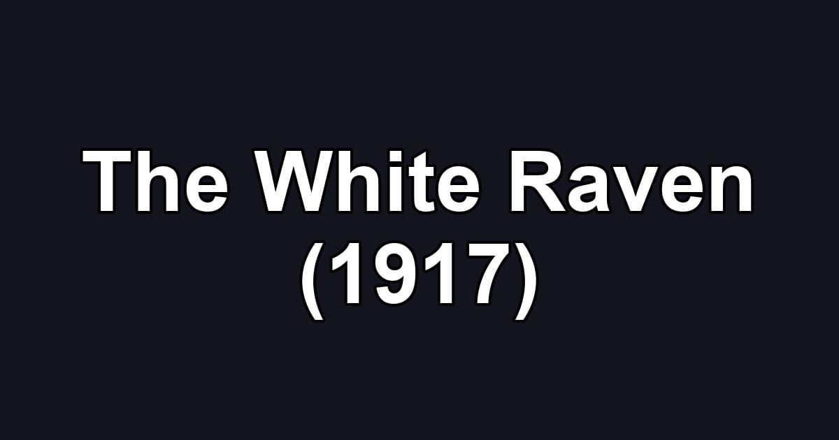The White Raven (1917)