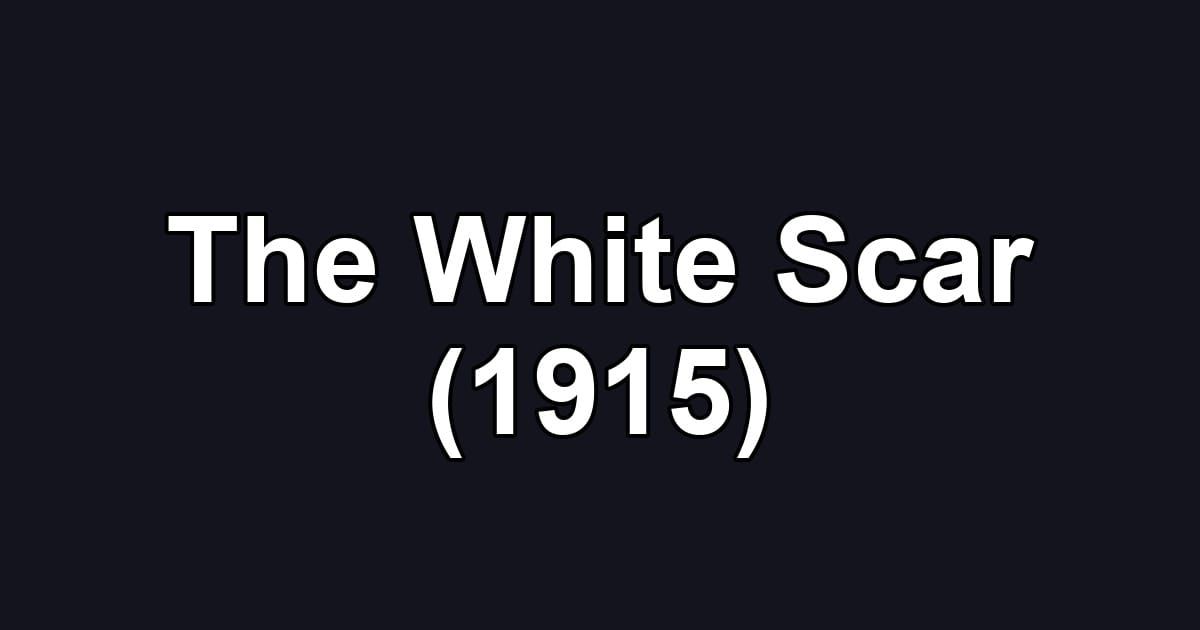 The White Scar (1915)