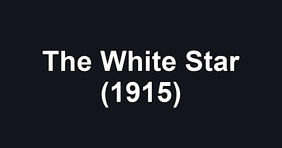 The White Star (1915)