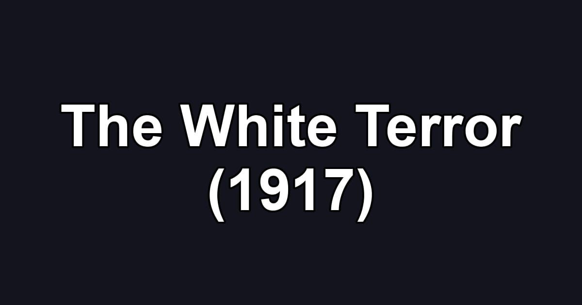 The White Terror (1917)