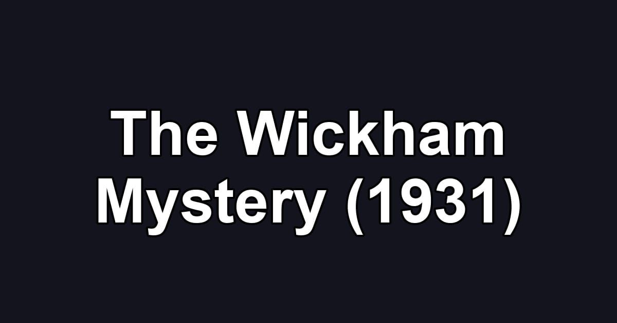 The Wickham Mystery (1931)