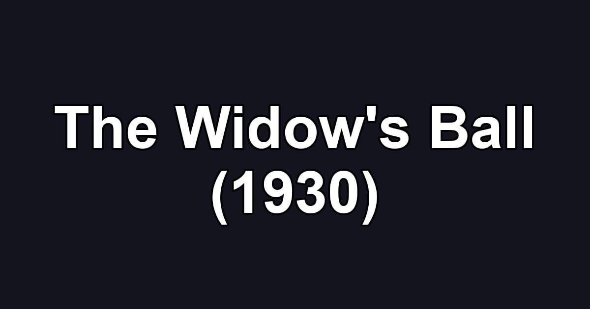 The Widow's Ball (1930)