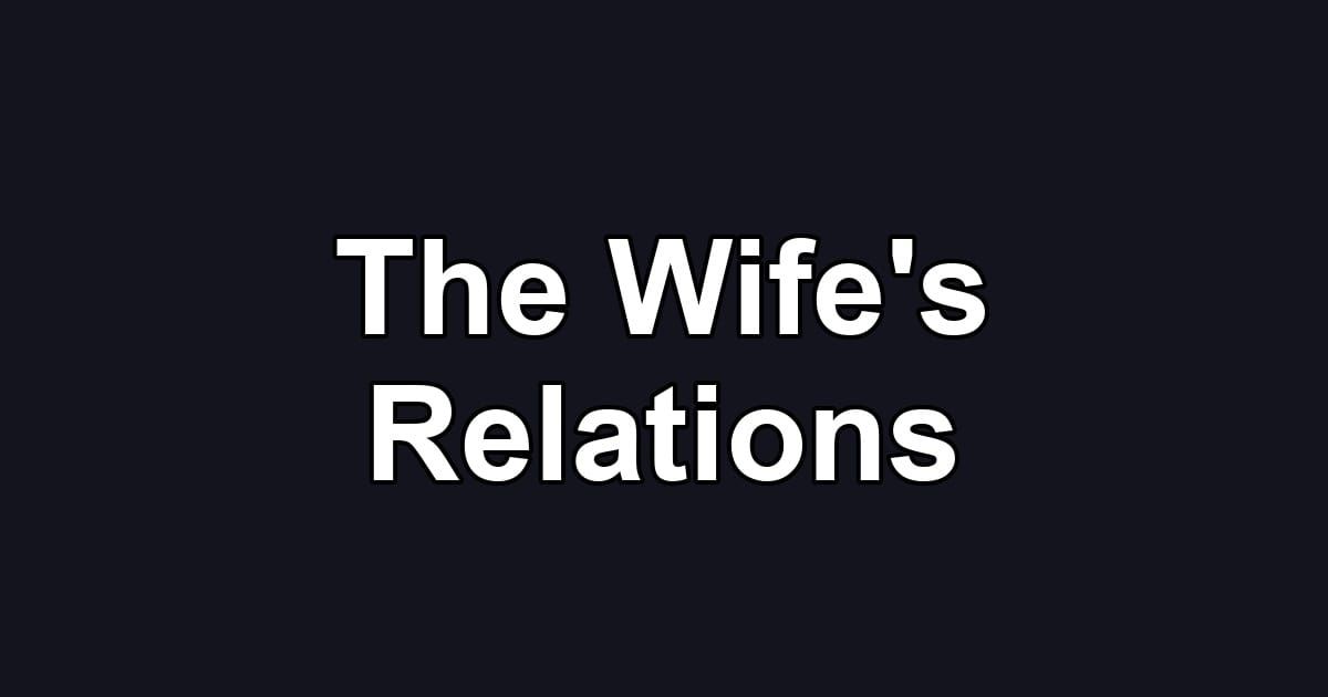 The Wife's Relations