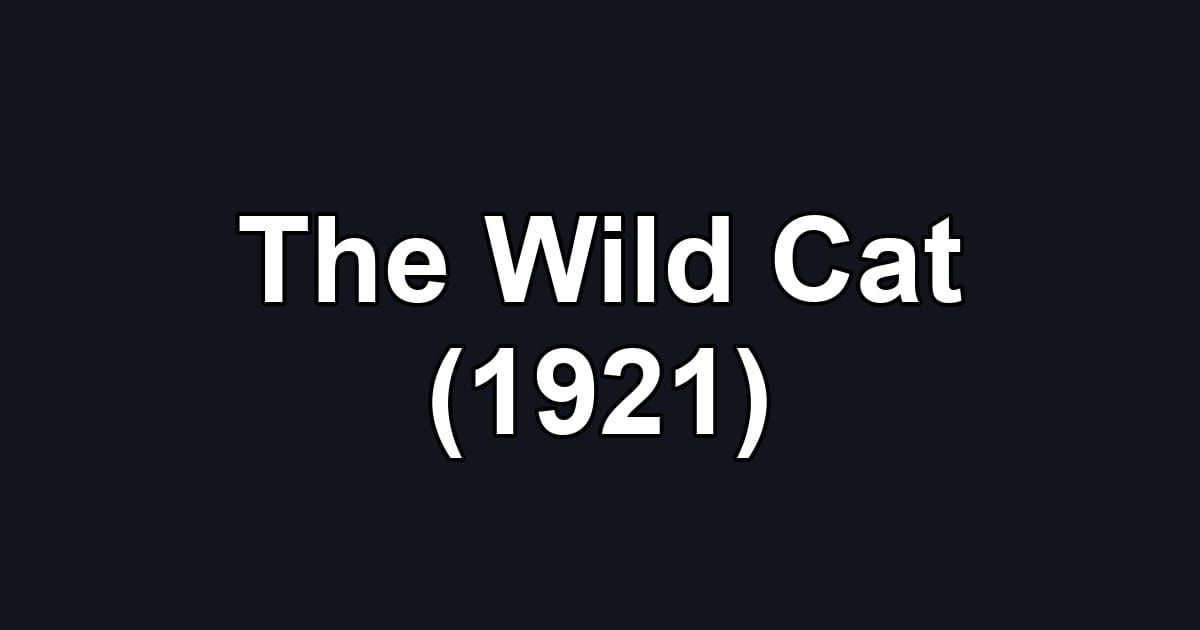 The Wild Cat (1921)