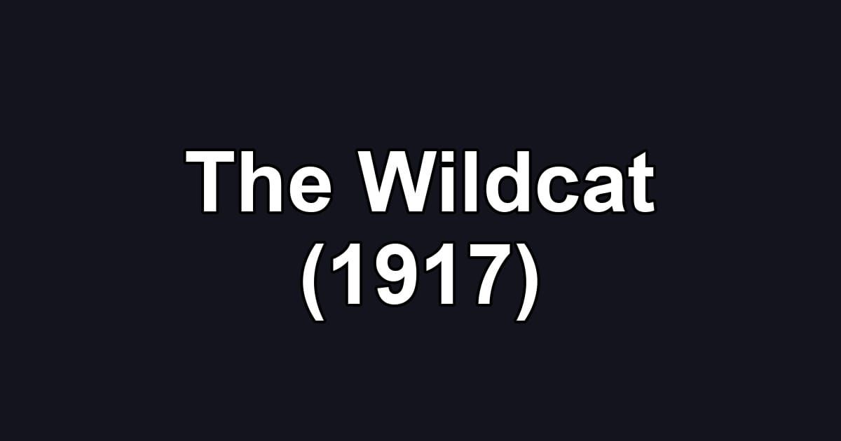 The Wildcat (1917)