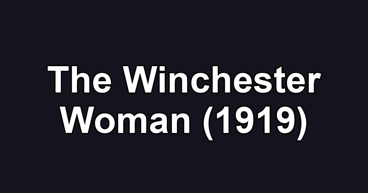 The Winchester Woman (1919)