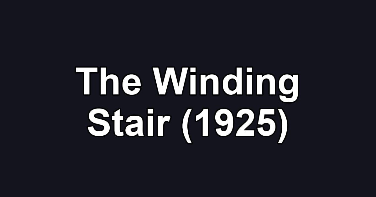 The Winding Stair (1925)