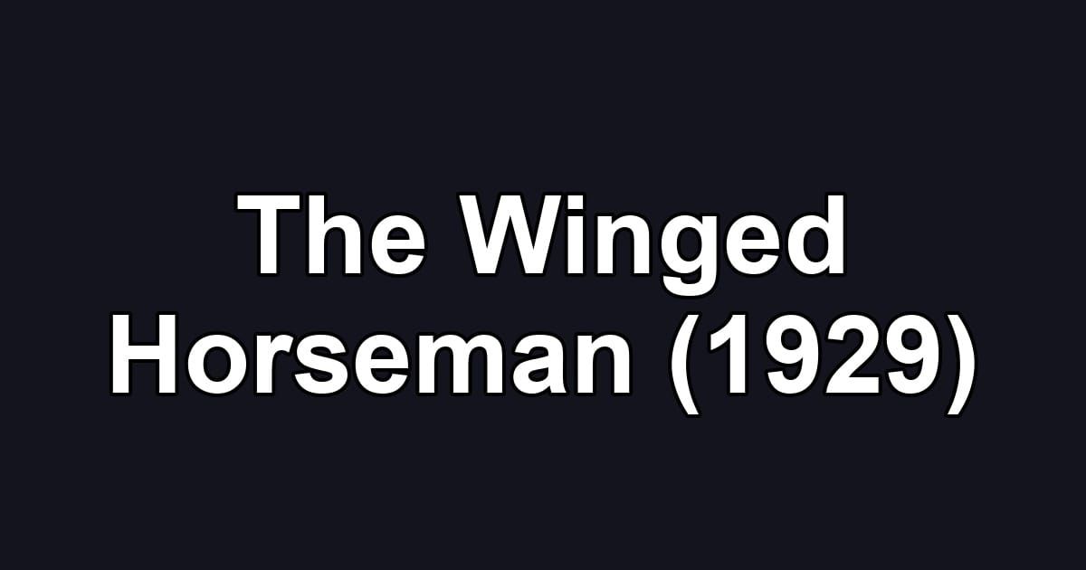The Winged Horseman (1929)