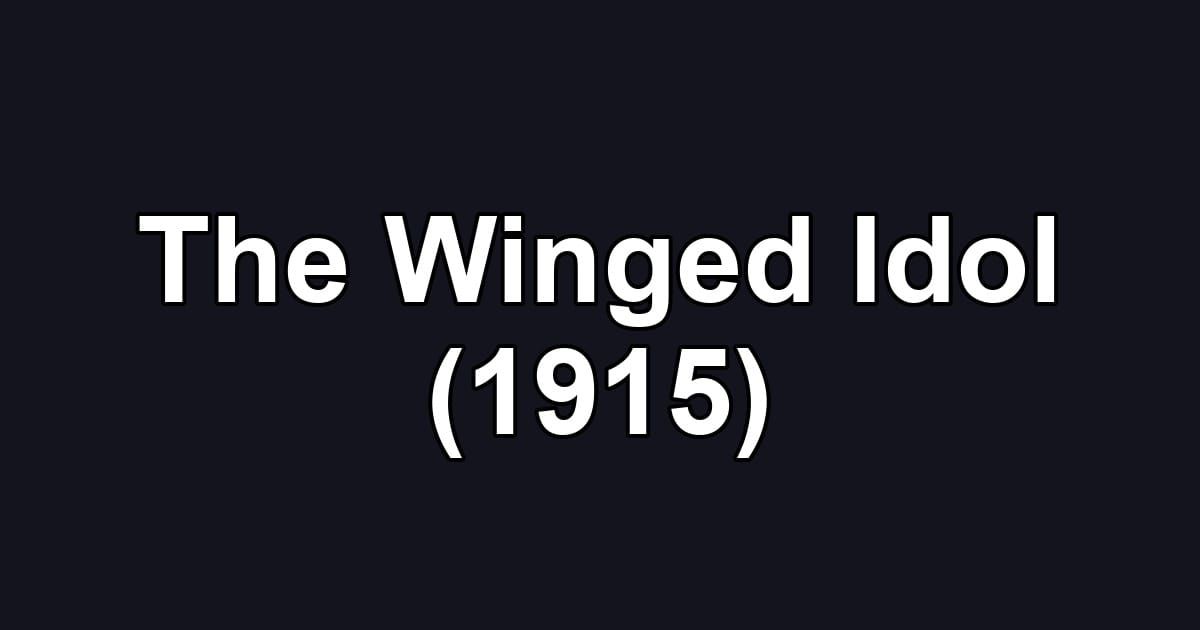 The Winged Idol (1915)