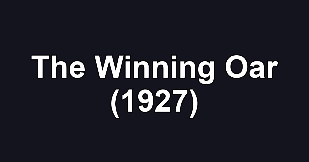 The Winning Oar (1927)