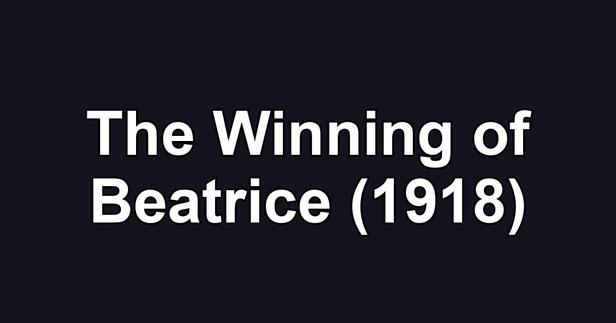 The Winning of Beatrice (1918)