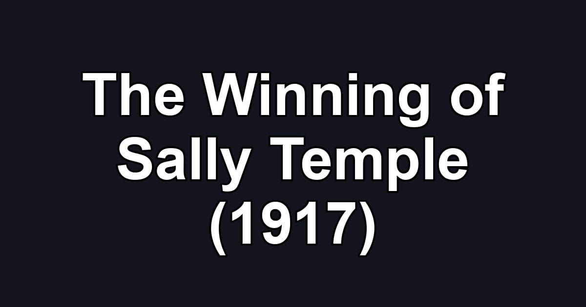 The Winning of Sally Temple (1917)