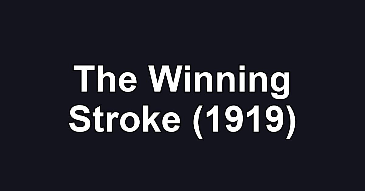 The Winning Stroke (1919)