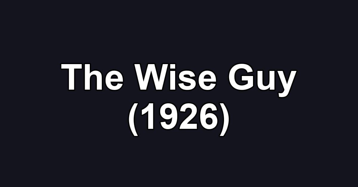 The Wise Guy (1926)