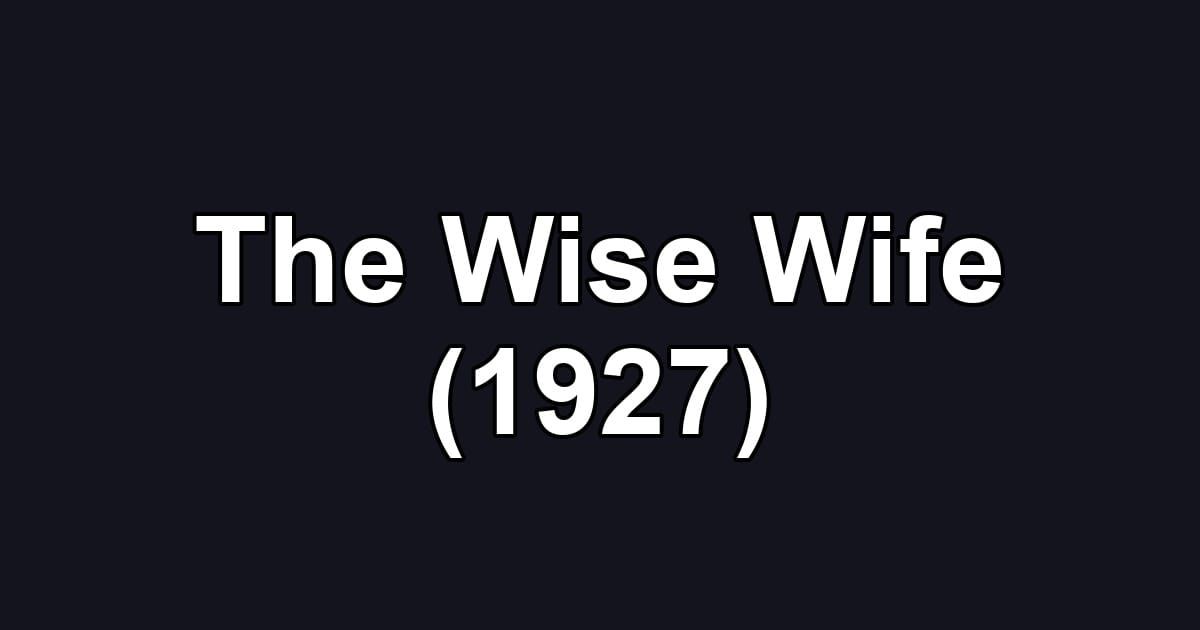The Wise Wife (1927)