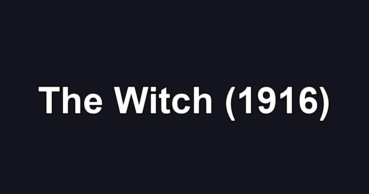 The Witch (1916)