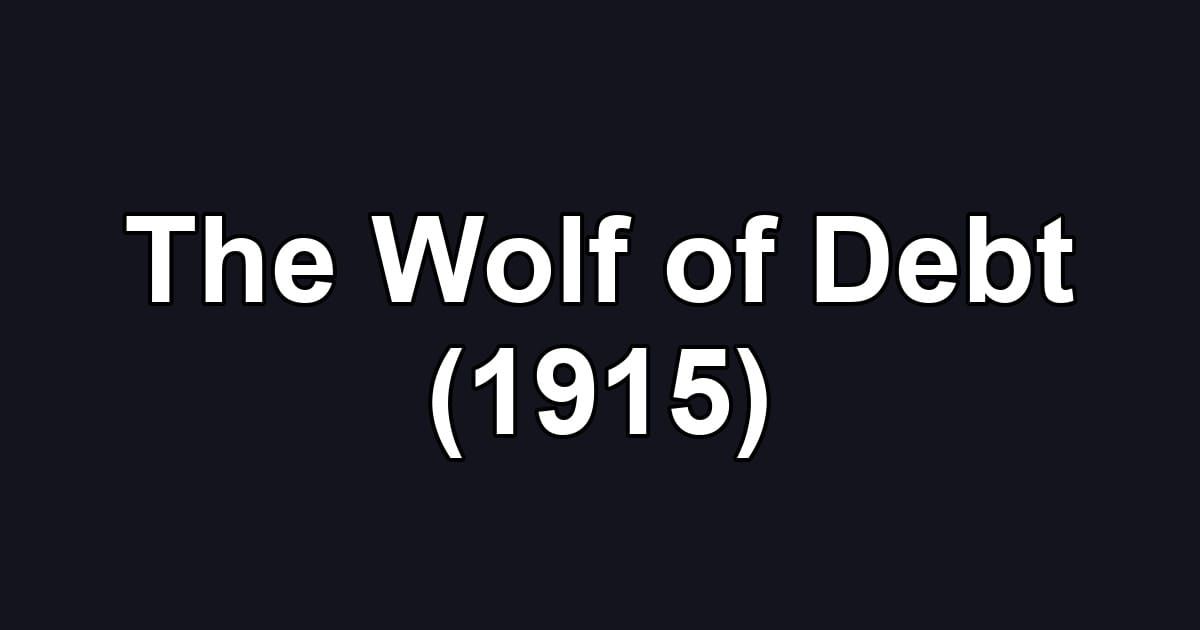 The Wolf of Debt (1915)