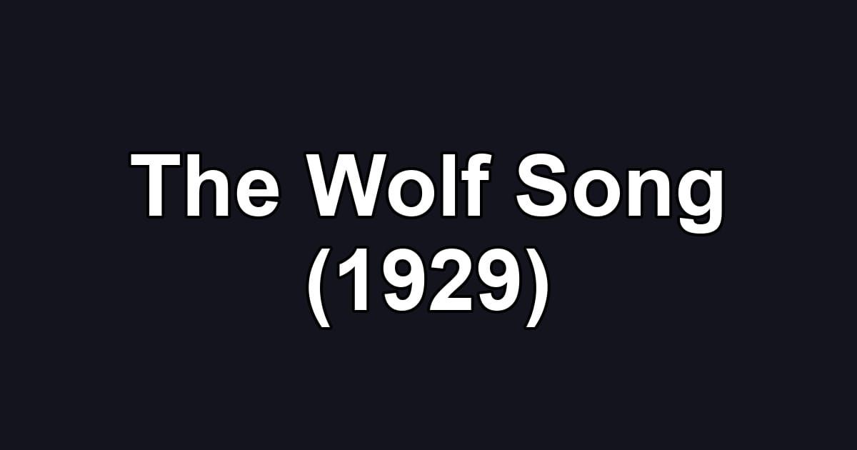 The Wolf Song (1929)