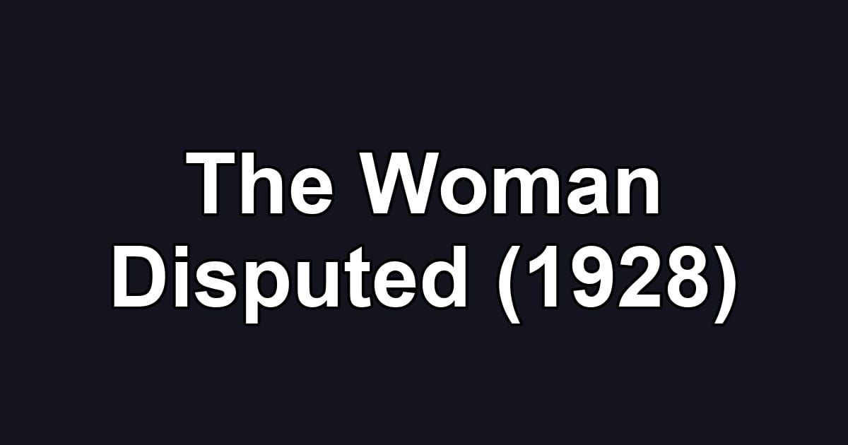 The Woman Disputed (1928)