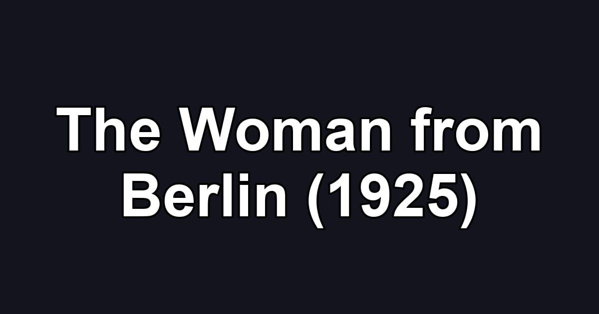 The Woman from Berlin (1925)