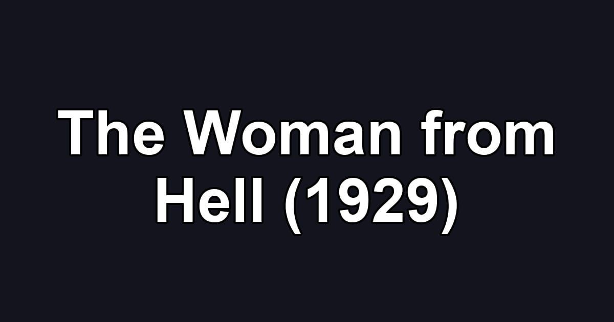 The Woman from Hell (1929)