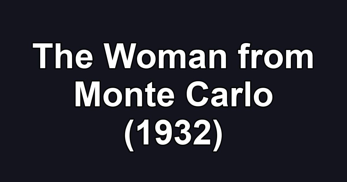 The Woman from Monte Carlo (1932)