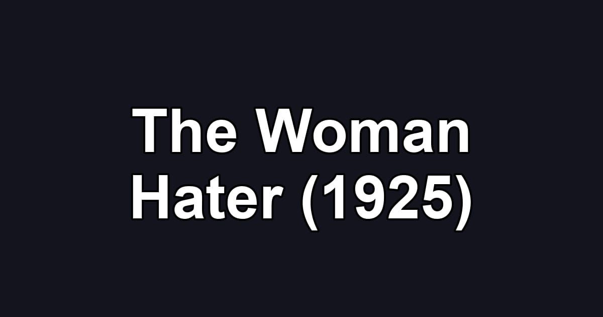 The Woman Hater (1925)
