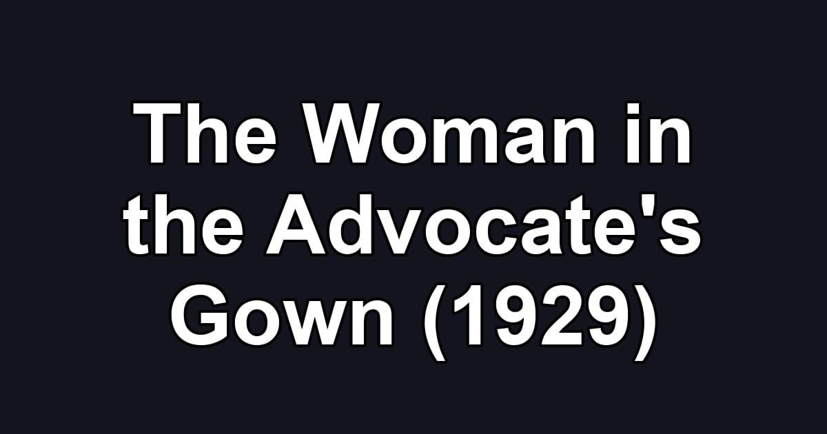 The Woman in the Advocate's Gown (1929)