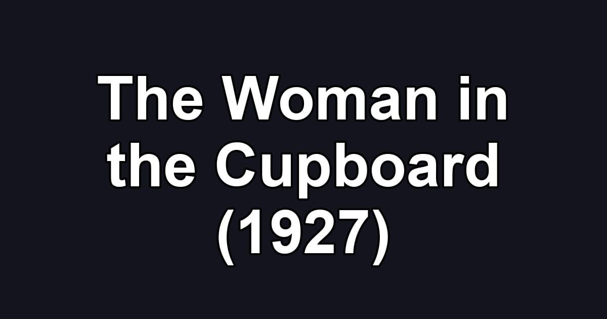 The Woman in the Cupboard (1927)