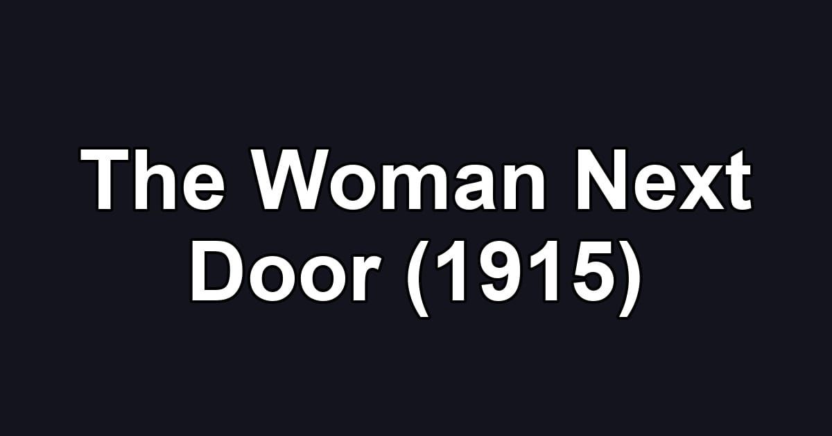 The Woman Next Door (1915)